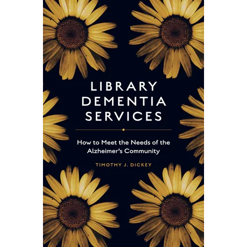 Library Dementia Services: How to Meet the Needs of the Alzheimer's Community - Paperback