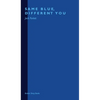 Same Blue, Different You - Hardcover