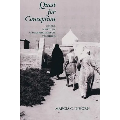 Quest for Conception: Gender, Infertility, and Egyptian Medical Traditions - Paperback