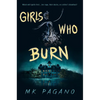 Girls Who Burn - Hardcover