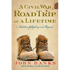 A Civil War Road Trip of a Lifetime: Antietam, Gettysburg, and Beyond - Paperback