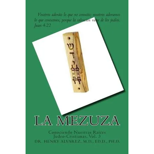 La Mezuza: Conociendo Nuestras Raíces Judeo-Cristianas, Vol. 3 - Paperback