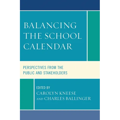 Balancing the School Calendar: Perspectives from the Public and Stakeholders - Paperback