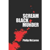 Scream Black Murder - Paperback