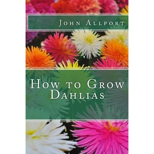How to Grow Dahlias - Paperback