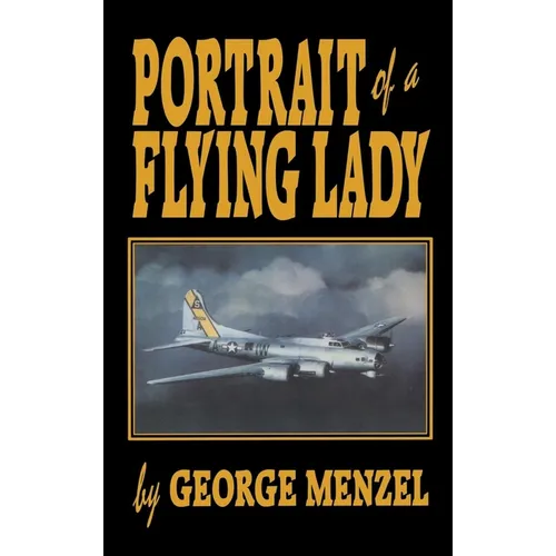 Portrait of a Flying Lady: The Stories of Those She Flew with in Battle - Hardcover