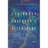 Caribbean Children's Literature, Volume 2: Critical Approaches - Paperback