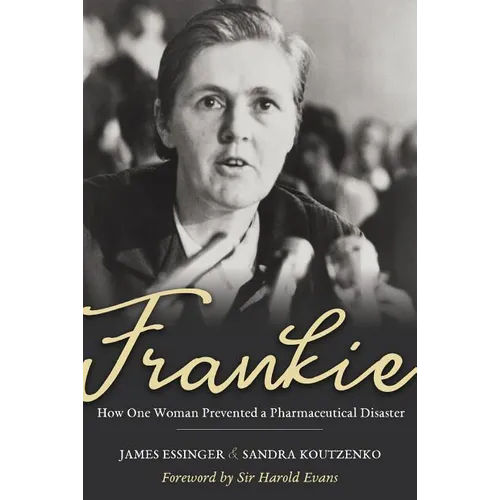 Frankie: How One Woman Prevented a Pharmaceutical Disaster - Hardcover
