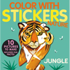 Color with Stickers: Jungle: 10 Pictures to Make - Includes Fun Facts! - Paperback