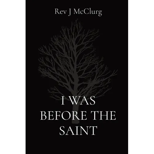 I Was Before the Saint - Paperback