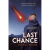 Last Chance: A Future Apocalypse Caught in a Trilogy - Hardcover
