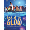 Look at 'em Glow: Exploring the Creators of Bioluminescence - Hardcover