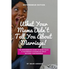 What Your Mama Didn't Tell You About Marriage, Wifepreneur Edition: The Wifepreneur's Guide to More Peace and Partnership in Marriage While Building Y - Paperback