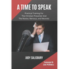 A Time To Speak: Practical Training for the Christian Presenter and the Novice, Nervous, and Neurotic - Paperback