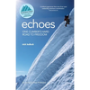 Echoes: One climber's hard road to freedom - Paperback