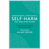 Understanding and Responding to Self-Harm: The One Stop Guide: Practical Advice for Anybody Affected by Self-Harm - Paperback