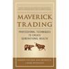 Maverick Trading: Proven Strategies for Generating Greater Profits from the Award-Winning Team at Maverick Trading - Hardcover