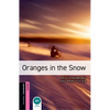 Oxford Bookworms Library: Oranges in the Snow: Starter: 250-Word Vocabulary - Paperback