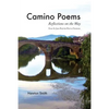 Camino Poems: : Reflections on the Way From St. Jean Pied-de-Port to Finisterre - Paperback