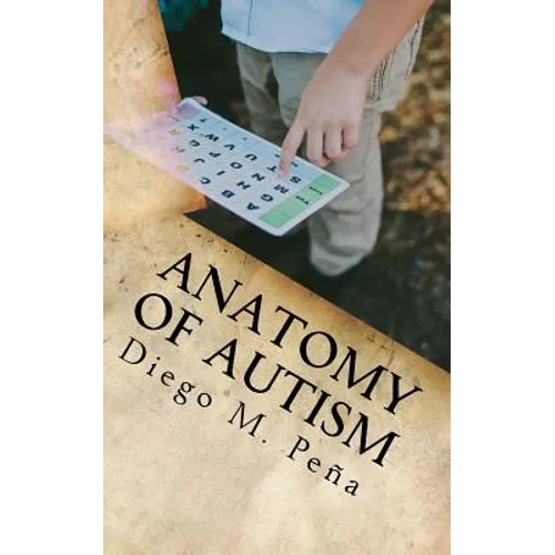 Anatomy of Autism: A Pocket Guide for Educators, Parents, and Students - Paperback