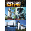 Superior Tapestry: Weaving the Threads of Upper Michigan History - Paperback