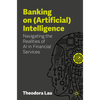 Banking on (Artificial) Intelligence: Navigating the Realities of AI in Financial Services - Paperback