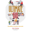 Ultimate Gig: Flexibility, Freedom, Rewards - Hardcover