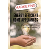 Marketing of Energy Efficient Home Appliances - Environmental Sustainability - Paperback