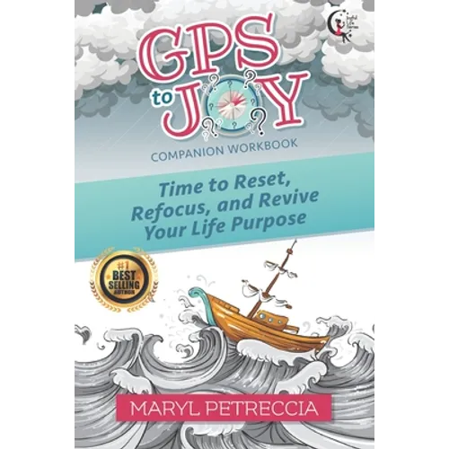 GPS to Joy Companion Workbook: Time to Reset, Refocus, and Revive Your Purpose - Paperback
