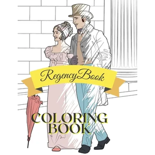 Regency Coloring Book: Adult Teen Colouring Page Fun Stress Relief Relaxation and Escape - Paperback