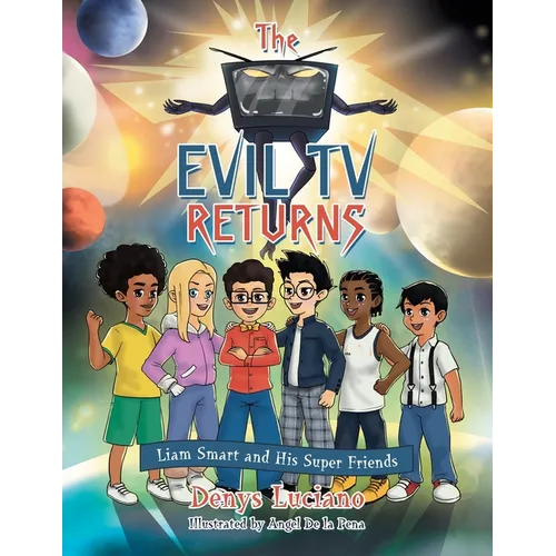 The Evil Tv Returns: Liam Smart and His Super Friends - Paperback