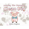 Puxley the Squeaky Clean Pig - Paperback