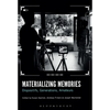 Materializing Memories: Dispositifs, Generations, Amateurs - Paperback