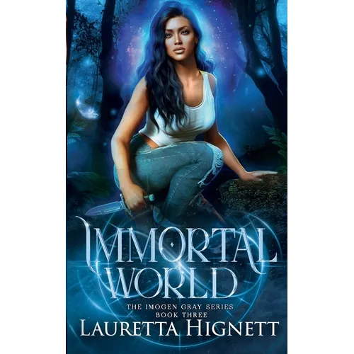 Immortal World: A Fun Fast-Paced Urban Fantasy: The Imogen Gray Series Book Three - Paperback