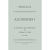 Proclus: Alcibiades I: A Translation and Commentary - Paperback