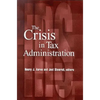The Crisis in Tax Administration - Paperback