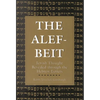 The Alef-Beit: Jewish Thought Revealed Through the Hebrew Letters - Paperback