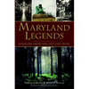 Maryland Legends: Folklore from the Old Line State - Paperback