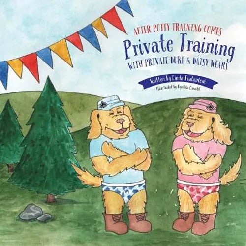 After Potty Training Comes Private Training: With Private Duke and Daisy Wears - Paperback