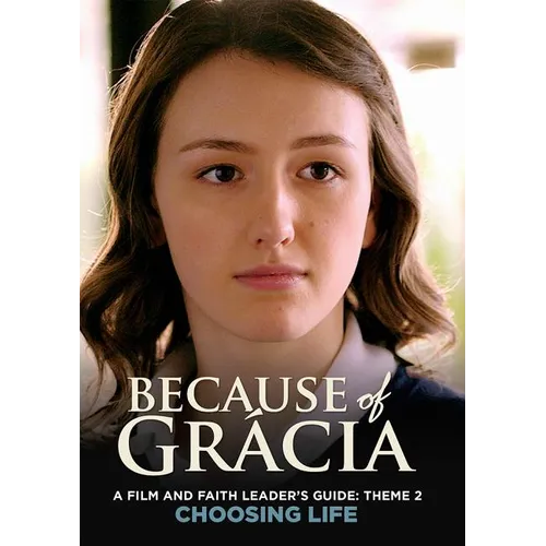 A Film and Faith Leader's Guide: Theme 2 Choosing Life - Paperback