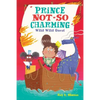 Prince Not-So Charming: Wild Wild Quest - Paperback