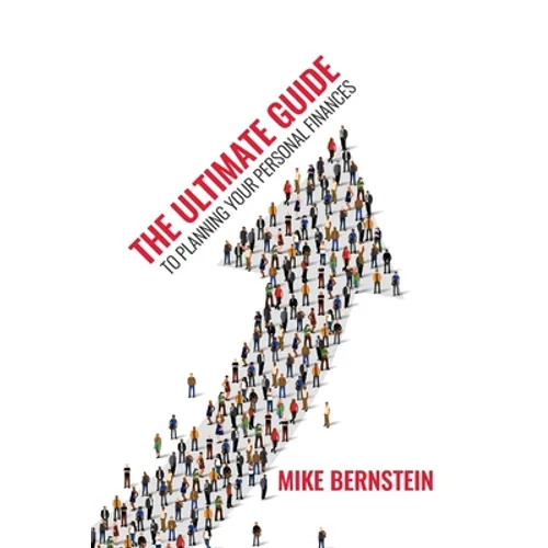 The Ultimate Guide to Planning Your Personal Finances: The Big 6 of Personal Financial Planning - Paperback