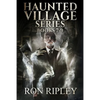 Haunted Village Series Books 7 - 9: Supernatural Horror with Scary Ghosts & Haunted Houses - Paperback