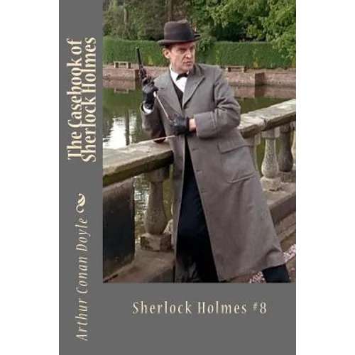 The Casebook of Sherlock Holmes - Paperback