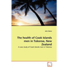 The health of Cook Islands men in Tokoroa, New Zealand - Paperback