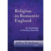 Religion in Romantic England: An Anthology of Primary Sources - Hardcover