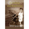 Of Endings and Beginnings: A Memoir of Discovery and Transformation - Paperback