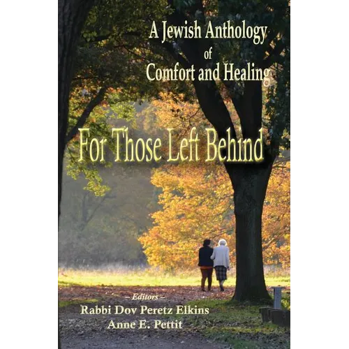 For Those Left Behind: A Jewish Anthology of Comfort and Healing - Paperback