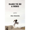 Hard To Be a Hero - Paperback