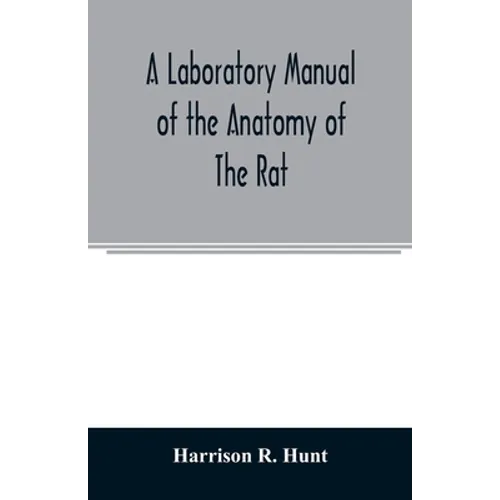 A laboratory manual of the anatomy of the rat - Paperback